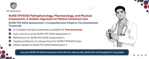 NURS FPX 4015 Assessment 1 Comprehensive Head-to-Toe Assessment Transcript